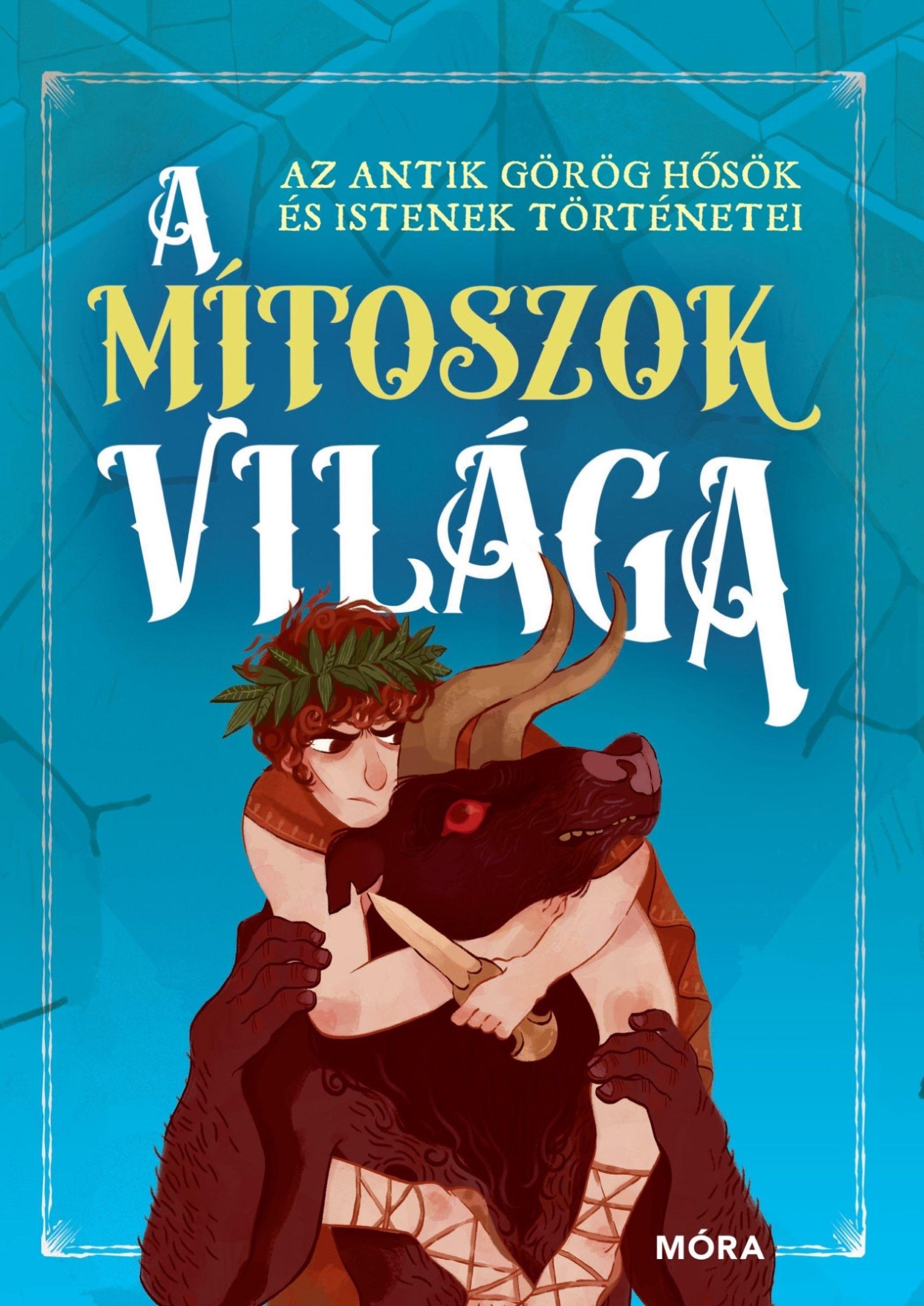 Paolo Valentino - A mítoszok világa - Az antik görög hősök és istenek történetei