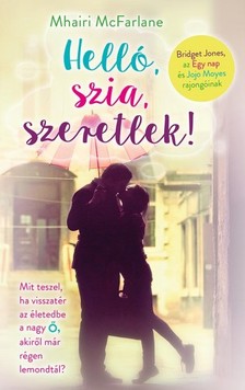 Mhairi McFarlane - Helló, szia, szeretlek! [eKönyv: epub, mobi]
