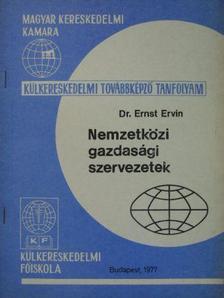 Dr. Ernst Ervin - Nemzetközi gazdasági szervezetek [antikvár]