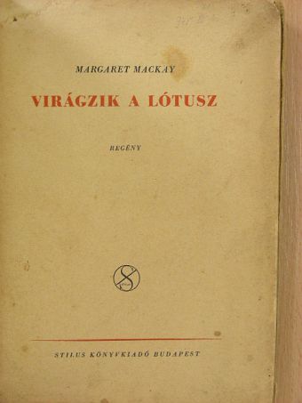Margaret Mackay - Virágzik a lótusz [antikvár]