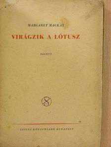 Margaret Mackay - Virágzik a lótusz [antikvár]