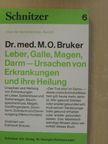 Dr. M. O. Bruker - Leber, Galle, Magen, Darm - Ursachen von Erkrankungen und ihre Heilung [antikvár]