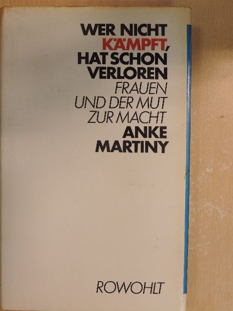 Anke Martiny - Wer nicht kämpft, hat schon verloren [antikvár]