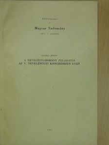 Szarka József - A neveléstudomány feladatai az V. Nevelésügyi Kongresszus után [antikvár]