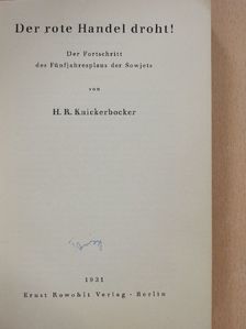 H. R. Knickerbocker - Der rote Handel droht! [antikvár]