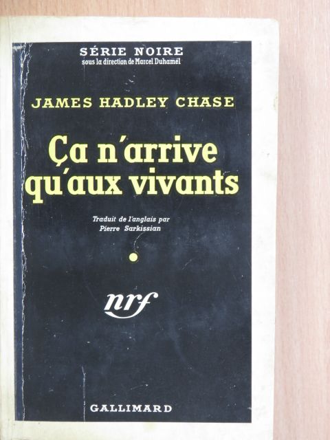 James Hadley Chase - Ca n'arrive qu' aux vivants [antikvár]