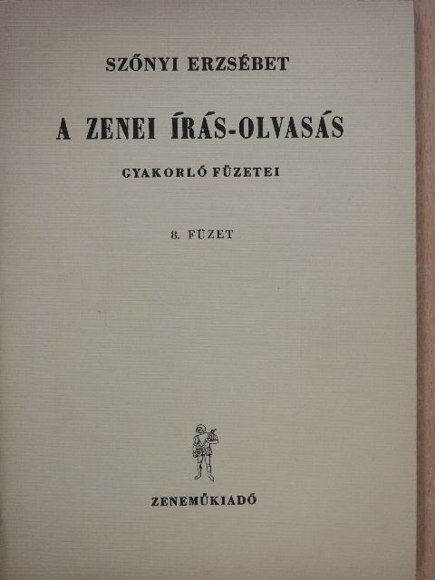 Szőnyi Erzsébet - A zenei írás-olvasás gyakorló füzetei 8. (Tegzes György könyvtárából) [antikvár]