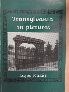 Lajos Kazár - Transylvania in pictures [antikvár]