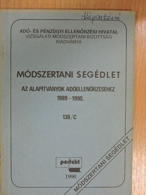 Baudentisztl Pálné - Módszertani segédlet az alapítványok adóellenőrzéséhez 1989-1990 [antikvár]