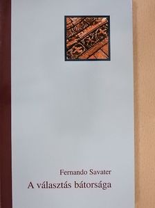 Fernando Savater - A választás bátorsága [antikvár]