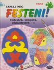 Justh Szilvia (szerk.) - Tanulj meg festeni! 1. [antikvár]