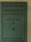 Dr. Bruno Kämpfe - Das Ganze der kaufmännischen Arithmetik I. [antikvár]