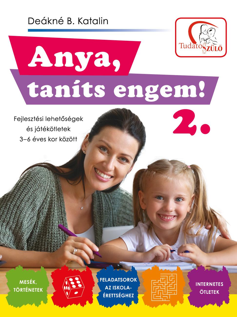 DEÁKNÉ B. KATALIN - Anya, taníts engem! 2. rész