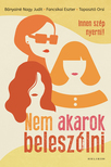 Bányainé Nagy Judit; Fancsikai Eszter; Tapasztó Orsi - Nem akarok beleszólni - Innen szép nyerni