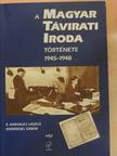 Andreides Gábor - A Magyar Távirati Iroda története 1945-1948 [antikvár]