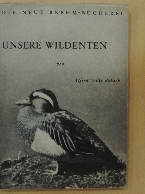 Alfred Willy Boback - Unsere Wildenten [antikvár]