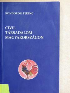 Kondorosi Ferenc - Civil társadalom Magyarországon [antikvár]