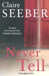 SEEBER, CLAIRE - Never Tell [antikvár]