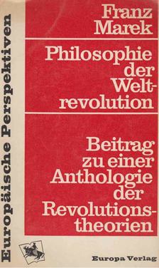 Franz Marek - Philosophie der Weltrevolution [antikvár]