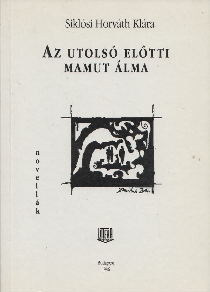 Siklósi Horváth Klára - Az utolsó előtti mamut álma [antikvár]