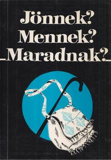 Sik Endre, Tóth Judit - Jönnek? Mennek? Maradnak? [antikvár]