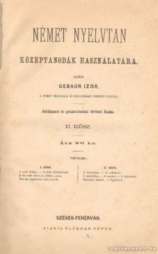 Gebaur Izor - Német nyelvtan középtanodák használatára [antikvár]
