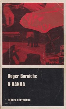 Roger Borniche - A banda [antikvár]