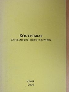 Könyvtárak Győr-Moson-Sopron megyében [antikvár]