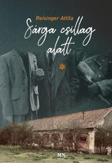Reisinger Attila - Sárga csillag alatt