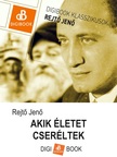 Rejtő Jenő - Akik életet cseréltek [eKönyv: epub, mobi]