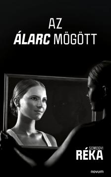 Somogyi Réka - Az álarc mögött [eKönyv: epub, mobi]