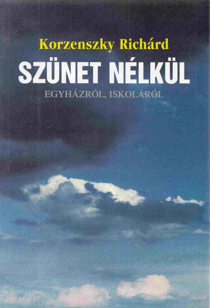 Korzenszky Richárd - Szünet nélkül [antikvár]