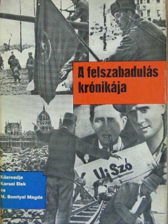 Karsai Elek - A felszabadulás krónikája [antikvár]