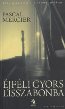 Mercier, Pascal - Éjféli gyors Lisszabonba [antikvár]