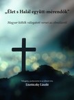 Lisztóczky László[szerk.] - "Élet s Halál együtt-mérendők"