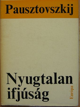 Konsztantyin Pausztovszkij - Nyugtalan ifjúság [antikvár]