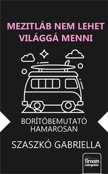 Szaszkó Gabriella - Mezítláb nem lehet világgá menni - Éldekorált