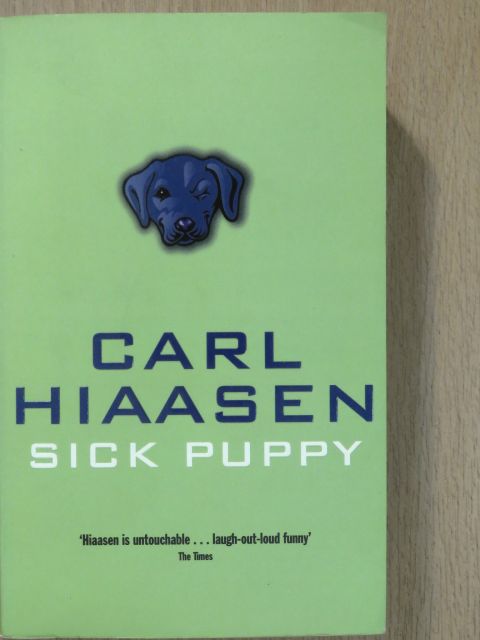 Carl Hiaasen - Sick Puppy [antikvár]