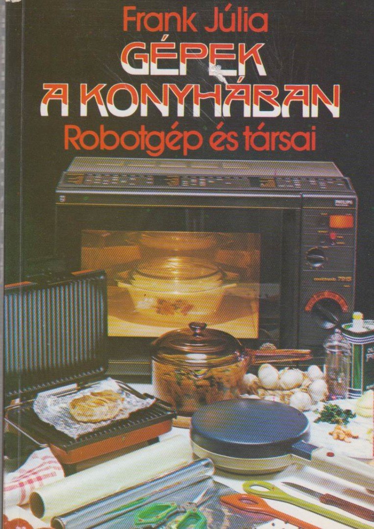 Frank Júlia - Gépek a konyhában [antikvár]