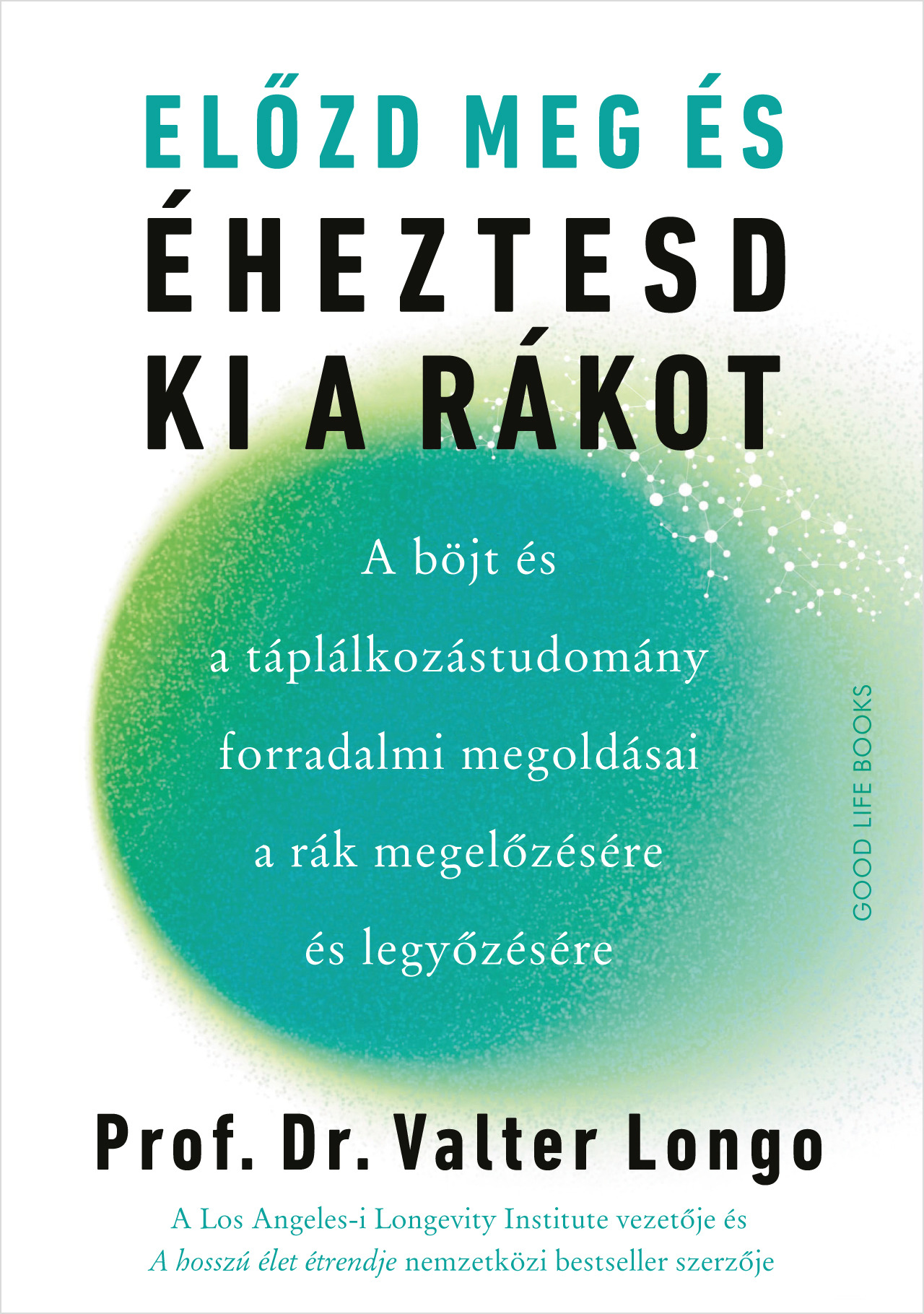 Prof. Dr. Valter Longo - Előzd meg és éheztesd ki a rákot [eKönyv: epub, mobi]