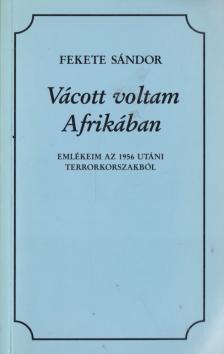 FEKETE SÁNDOR - Vácott voltam Afrikában (dedikált) [antikvár]