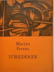 Martyn Ferenc - Töredékek [antikvár]