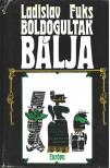 Fuks, Ladislav - Boldogultak bálja [antikvár]