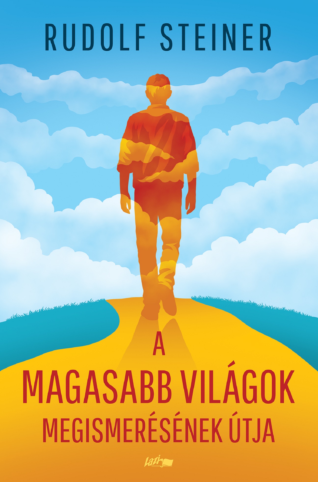Rudolf Steiner - A magasabb világok megismerésének útja