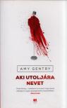 Amy Gentry - Aki utoljára nevet [antikvár]