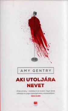Amy Gentry - Aki utoljára nevet [antikvár]