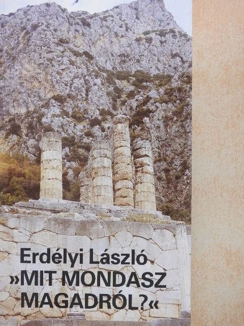 Erdélyi László - »Mit mondasz magadról?« [antikvár]