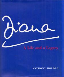 Anthony Holden - Diana: A life and legacy [antikvár]