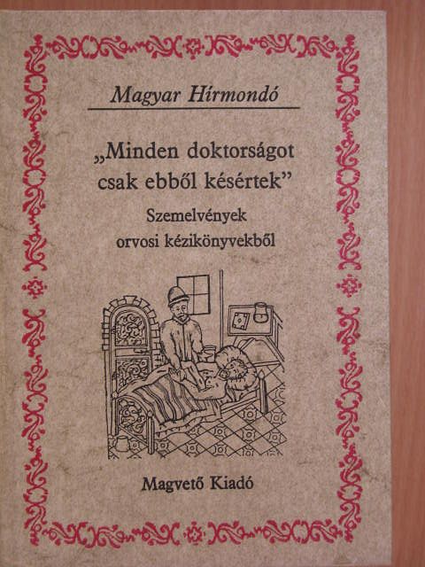 Felvinczi György - "Minden doktorságot csak ebből késértek" [antikvár]