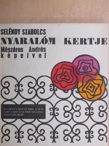 Seléndy Szabolcs - Nyaralóm kertje [antikvár]